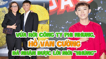 Vừa rời công ty Phi Nhung, Hồ Văn Cường đã nhận được lời mời 