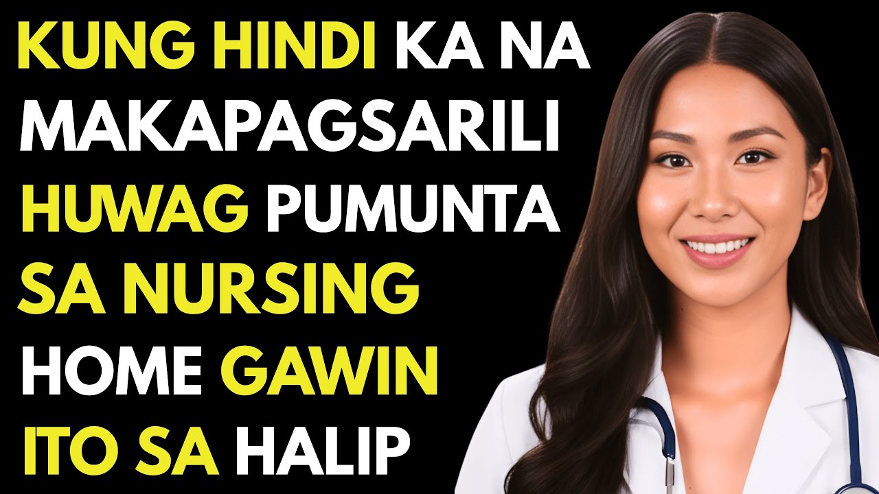 ❗Kung Hindi Ka Na Makapagsarili, Huwag Pumunta sa NURSING Home—Gawin Ito Sa Halip | Dr. Elena Santos
