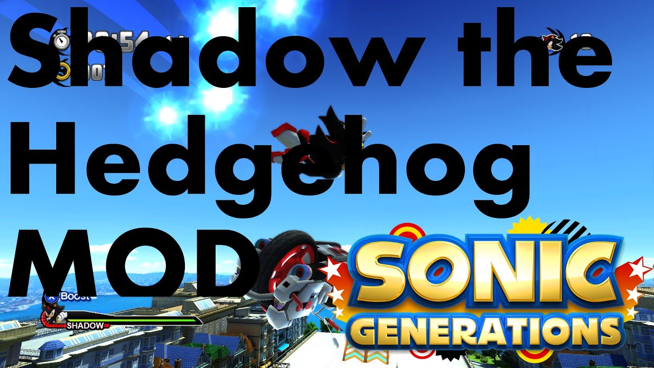 Sonic Generations Mods: Shadow the Hedgehog by Megamaniscrazy