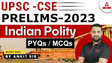 UPSC 2023 INDIAN POLITY Most Expected MCQs for 2023 PRELIMS By Ankit Sir