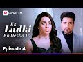 Episode 4 of Ek Ladki Ko Dekha To 💖 | Listen Free on Pocket FM