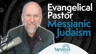 When Your Theology Fails: A Pastor’s Journey to the Jewish Jesus | Chad Oltman | Messiah Podcast 98