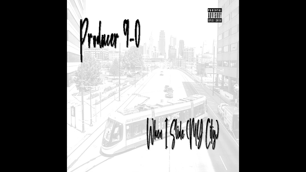 When I Slide (My City) Producer 9-0