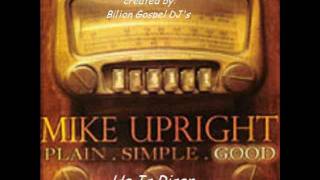 He Is Risen - Mike Upright chords