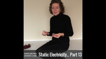 Understanding Static Electricity through Experiments Part 13