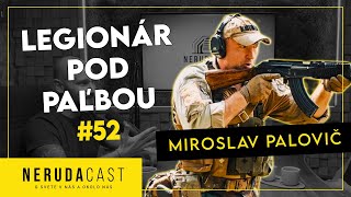 NERUDACAST 52: MIROSLAV PALOVIČ - LEGIONÁR POD PAĽBOU