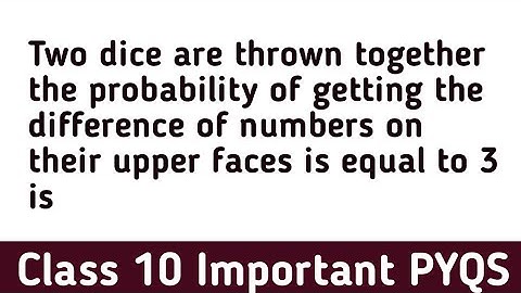 Two dice are thrown together the probability of getting the difference of numbers on their upper fac