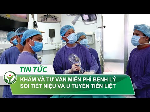Khám và tư vấn miễn phí về bệnh lý Sỏi tiết niệu và U tuyến tiền liệt | BV Việt Đức | Mua đặc sản 3 miền