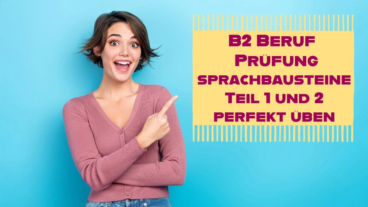Mündliche Prüfung B2 Beruf Beispiele Sprachbausteine B2 Beruf Prüfung üben: Zwei Beispiele und hilfreiche