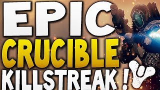 Destiny - EPIC CRUCIBLE KILLSTREAK !! (Epic Destiny Plays)