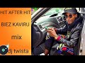 BIEZ KAVIRU#HIT after HIT by DJ TWISTA
