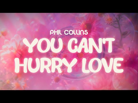 phil collins ✨ you can't hurry love ✨ ~ lyrics