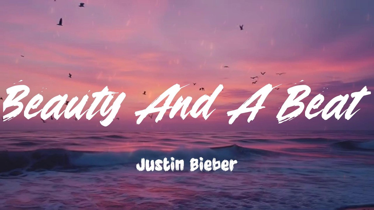 Beauty And A Beat - Justin Bieber (Lyrics)