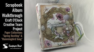 Scrapbook Album Walkthrough | "Spring Bustling" & "Hummingbird Song"