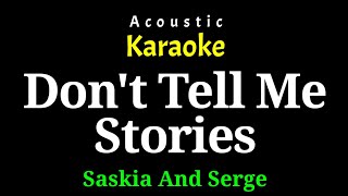 [Acoustic Karaoke] Don't Tell Me Stories - Saskia And Serge