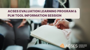 ACSES Evaluation Learning Program & PLM Tool Information Session