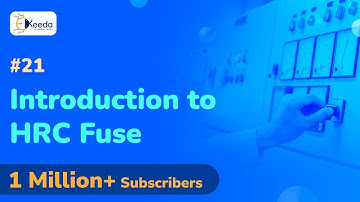 Introduction to HRC Fuse - Circuit Breakers and Fuses - Protection and Switchgear Engineering