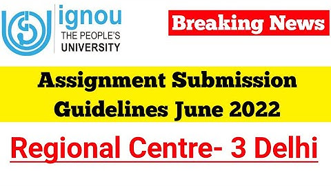 IGNOU RC-3 Assignment Submission Guidelines June 2022 Session | College Updates
