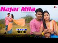 Najar mila  teaser  stephan tudu  manisha marandi  rakesh   sefali  new santali 2022