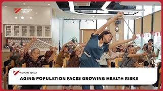 Aging population faces growing health risks | Vietnam Today