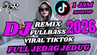 Dj Remix Fullbass 1JAM SPECIAL VIRAL TIKTOK SONG 2026 🎧⚡ FULL JEDAG JEDUG 😎