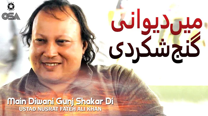 Main Diwani Gunj Shakar Di | Ustad Nusrat Fateh Ali Khan | official version | OSA Islamic