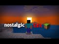 minecraft nostalgic edit X Fainted