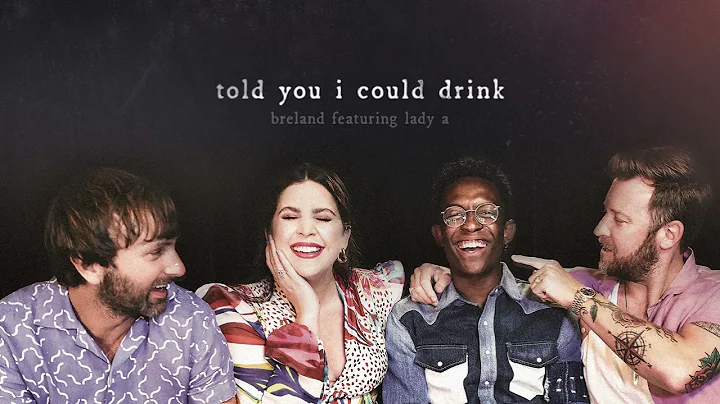 BRELAND - Told You I Could Drink (feat. Lady A) (A...