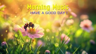 MORNING RELAXING MUSIC - Positive Energy & Harmony Inner Peace - Morning Meditation Music to Healing