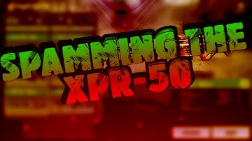 Clips Of Me Spamming The XPR-50...