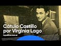 Homenaje a Cátulo Castillo a 46 años de su partida por Virginia Lago - Mañanas Públicas