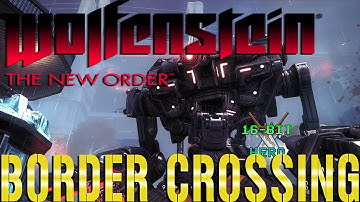 Wolfenstein The New Order full gameplay walkthrough no commentary part 3 Crossing the Border