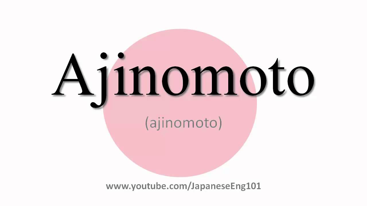 How To Pronounce Ajinomoto YouTube