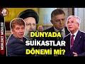 Dünyada suikastlar dönemi mi? Saldırıların arkasında kim var? | A Haber