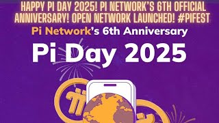 Happy Pi Day 2025! Pi Network’s 6th Official Anniversary! Open Network launched! #pifest