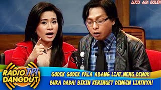 GODEK GODEK PALA ABANG LIAT NENG DENOK BUKA D4DA! BIKIN KERINGET DINGIN LIATNYA! - RADIO DANGDUT