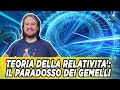 Teoria della relatività : Il paradosso dei gemelli