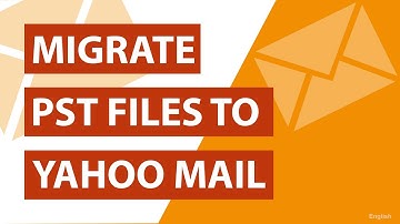 How to Migrate PST to Yahoo Mail to Import Outlook Emails into Yahoo ?