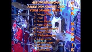 FULL ALBUM DIDI KEMPOT - KOWE TAK SAYANG - DANGDUT KOPLO VIRAL TERBARU 2020 - VERSI KENDANG CAK NOPI