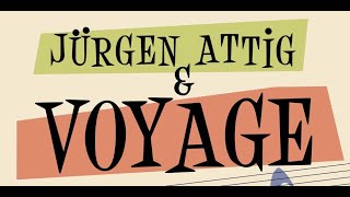 Jürgen Attig & Voyage Official Trailer
