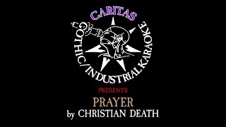 Christian Death - Prayer - Karaoke Instrumental w. Lyrics - Caritas Goth Karaoke