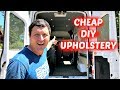 DIY Camper Van Conversion $200 UPHOLSTERY JOB! #VANLIFE