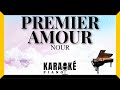 Premier amour - NOUR (Karaoké Piano Français)