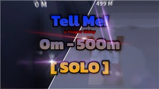 Tell Me! [2 Player Obby] || 0 - 500m || SOLO!