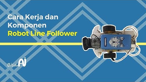 Cara Kerja dan Komponen Robot Line Follower | Internet of Things