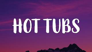Tyla - HOT TUBS (Lyrics)