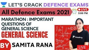 Marathon : Important Questions of General Science | Target CDS/CAPF/NDA/AFCAT2021 | Samita Rana