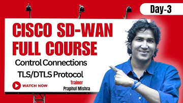 Day 3  Cisco SD-WAN Full Course | Control Connections Between SD-WAN Devices using TLS/DTLS Protocol