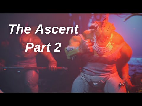 The Ascent Gameplay Walkthrough - Part 2