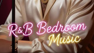 Naked Ambition | R&amp;B Bedroom Music Mix | Seductive Late Night Vibes for Lovers